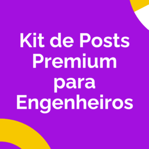 Kit Premium de Posts para Engenheiros